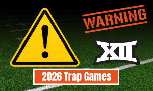 Big 12 Trap Games for 2026 Football Season