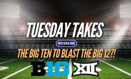 Tuesday Takes with Derek Duke: Will the Big Ten Swipe at the Big 12?