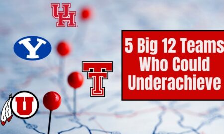 Big 12 Teams Who Can Underachieve Expectations