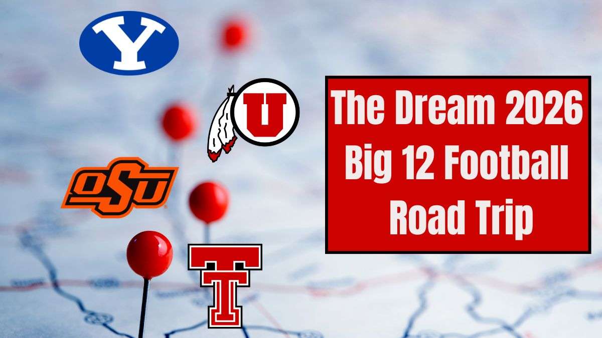 The Dream 2026 Big 12 Football Road Trip