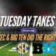 Tuesday Takes: SEC and Big Ten Do the Right Thing