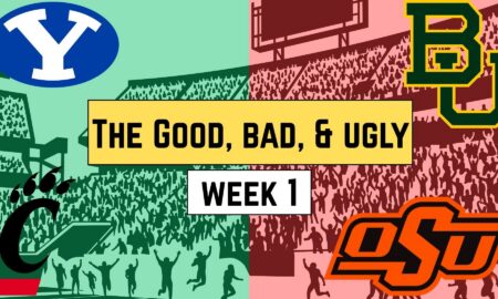 Big 12 Football: Good Bad and Ugly Week 1 2026