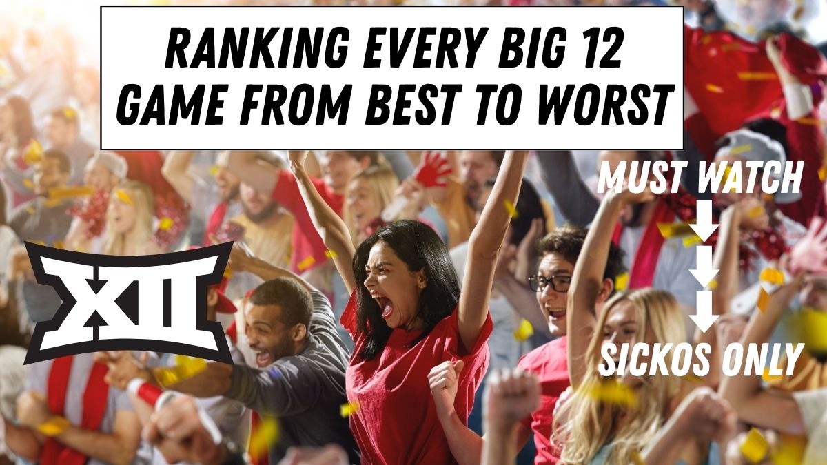 Ranking Every Big 12 Game From Best to Worst