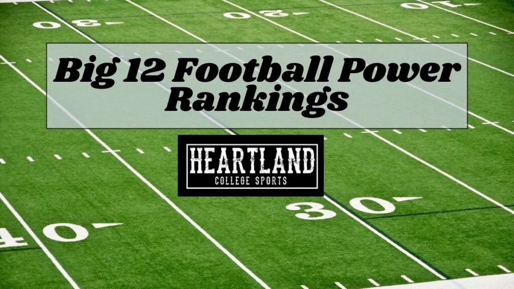 Big 12 Football Power Rankings After Week 5: Utah, BYU lead the Way